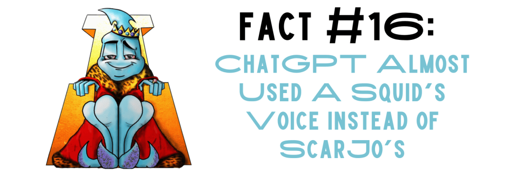image that says the squid fact: ChatGPT Almost Used A Squid's Voice Instead of ScarJo’s